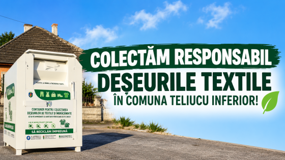 ♻️ COLECTĂM RESPONSABIL DEȘEURILE TEXTILE ÎN COMUNA TELIUCU INFERIOR!